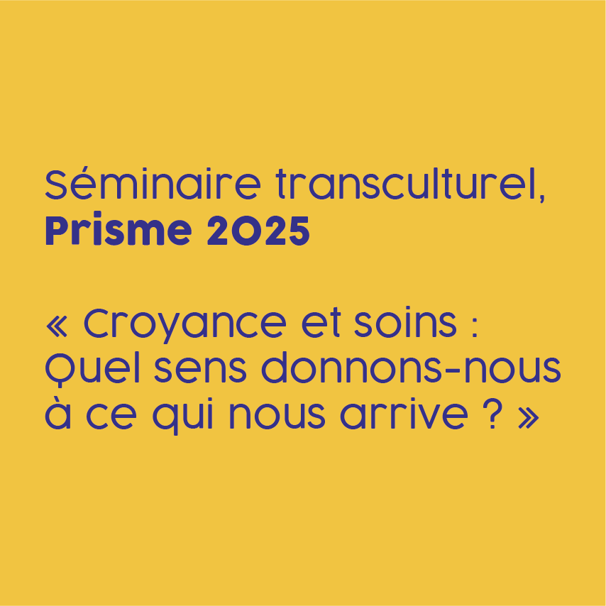 3 février et 24 mars 2025 -SEMINAIRE TRANSCULTUREL PRISME 2025